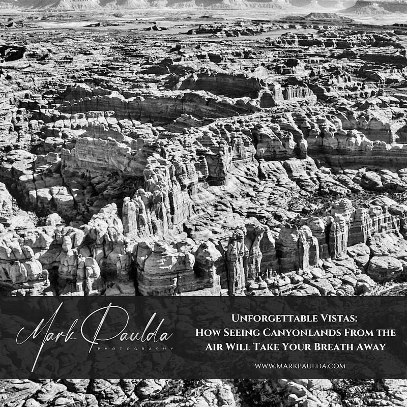Unforgettable Vistas: How Seeing Canyonlands From the Air Will Take Your Breath Away