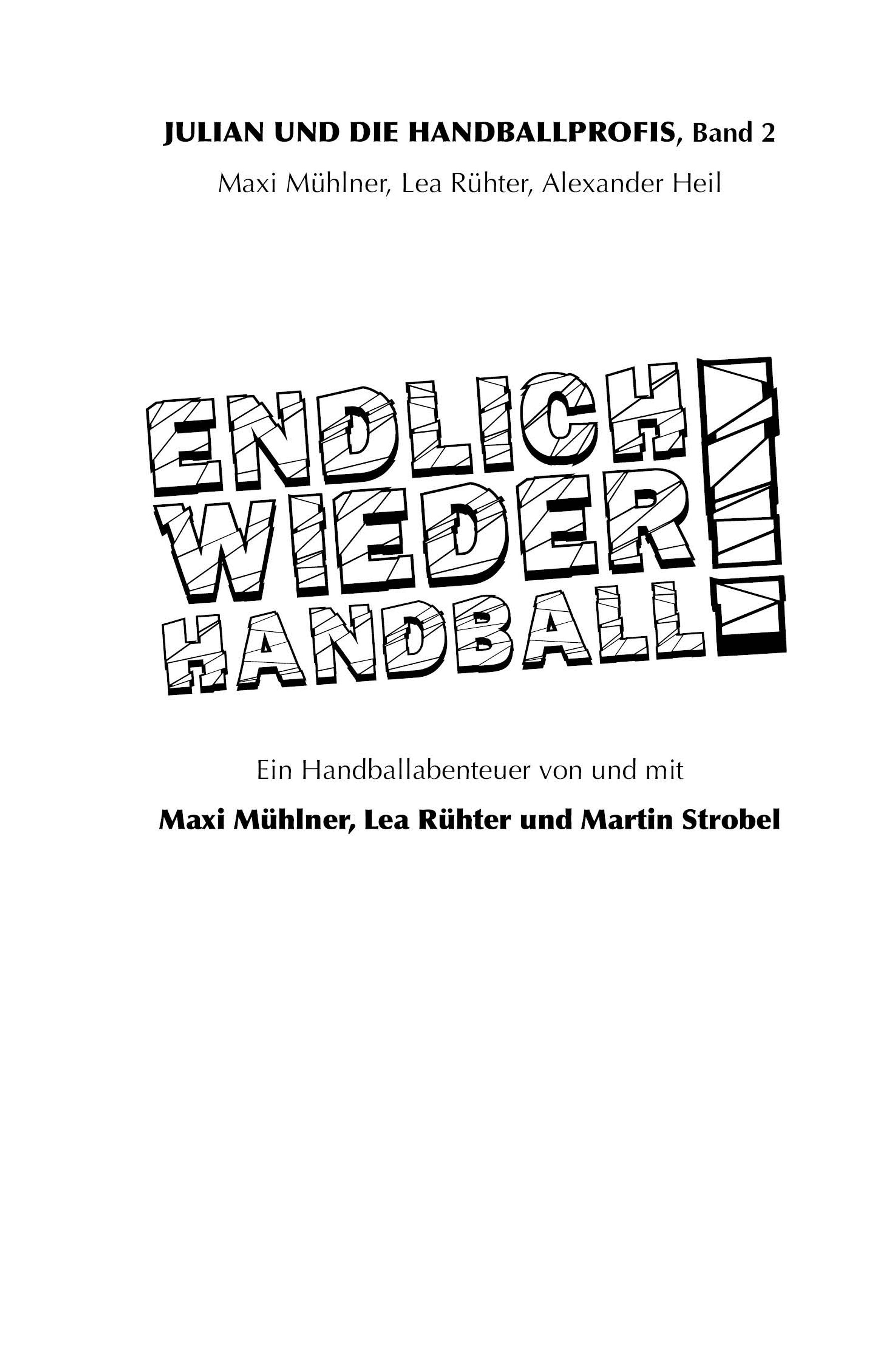 Band 2: ENDLICH WIEDER HANDBALL! - Mit Maxi M&uuml;hlner, Lea R&uuml;hter und Martin Strobel