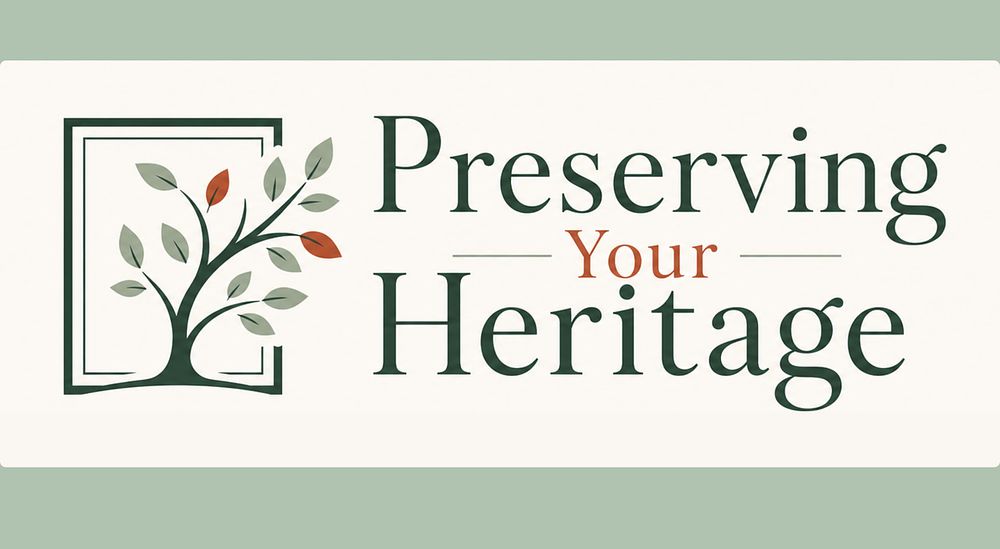 Preserving Your Heritage